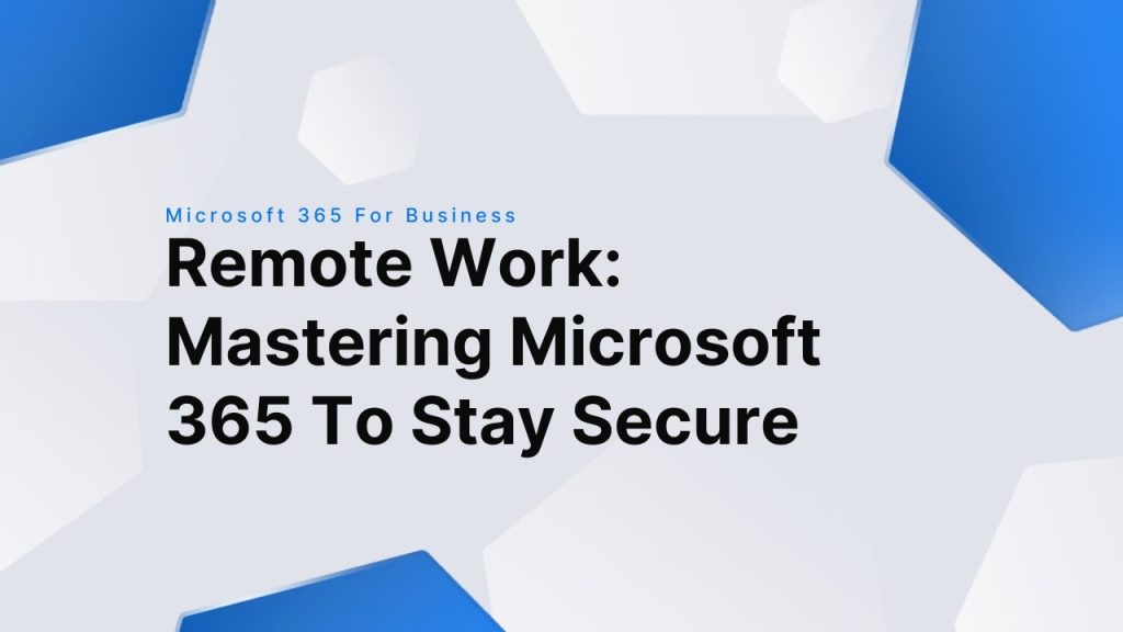 How Microsoft 365 Can Secure Remote Work Environments with Endpoint Security and Beyond