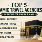 Top 5 Islamic Travel Agencies in the UK for Umrah & Hajj